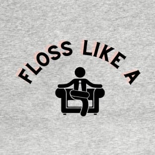 Floss Like A Boss T-Shirt